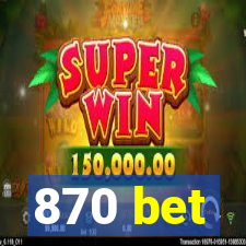 870 bet